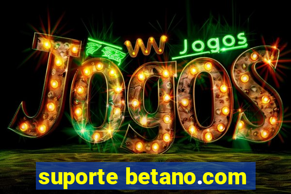 suporte betano.com